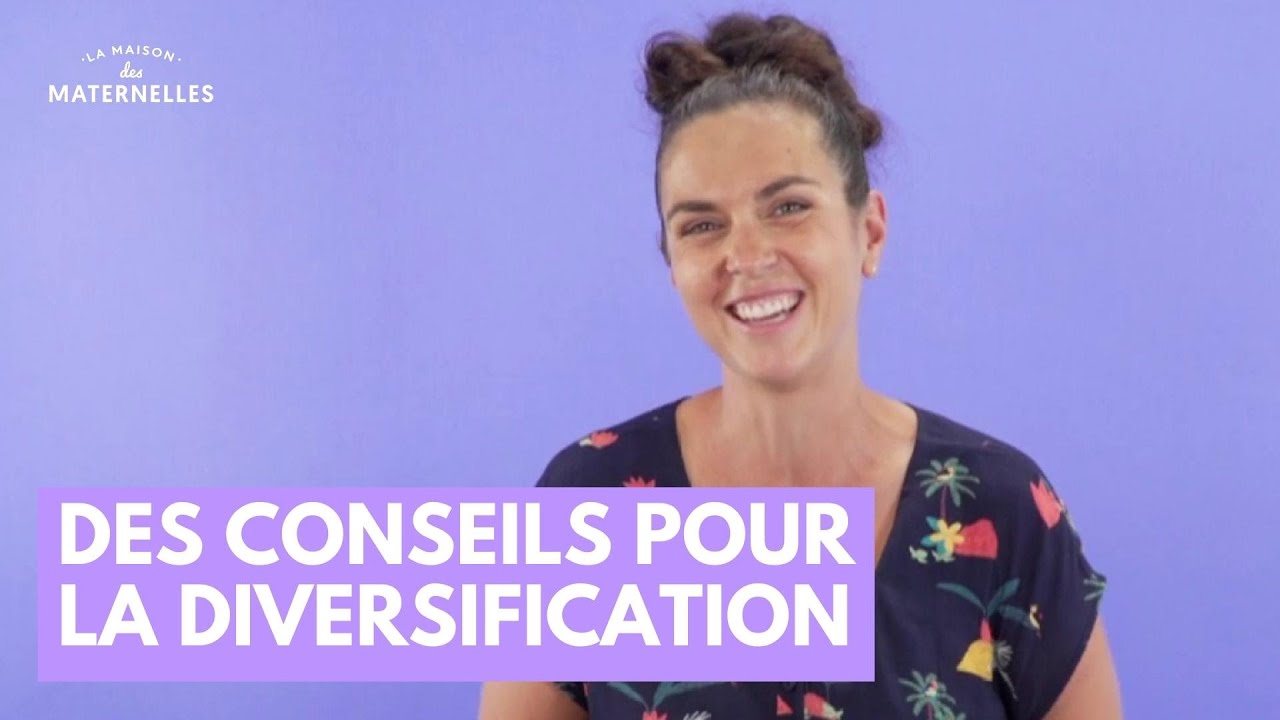Des conseils pour la diversification - La Maison des maternelles #LMDM