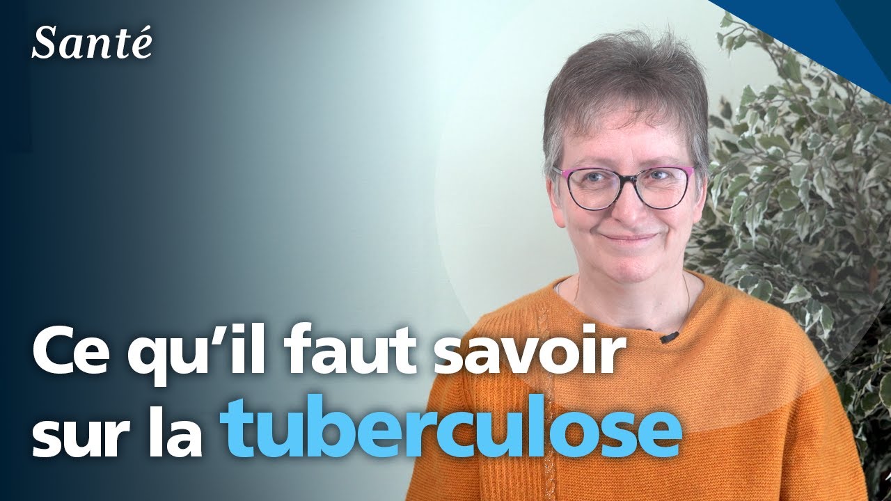 Ce qu'il faut savoir sur la tuberculose